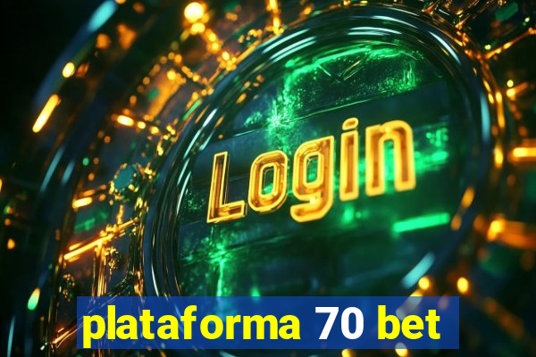 plataforma 70 bet